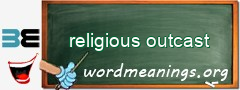WordMeaning blackboard for religious outcast